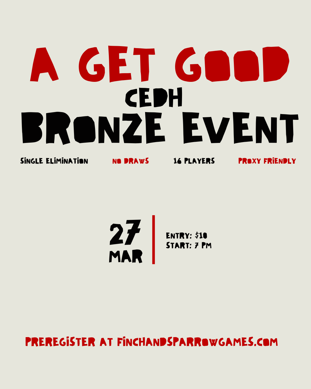 CEDH BRONZE EVENT - GET GOOD SERIES - 3/27/26 7:00PM