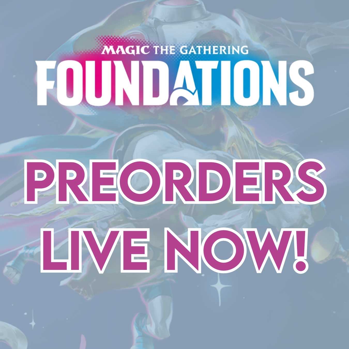 Magic the Gathering Foundations PREORDERS OPEN NOW!