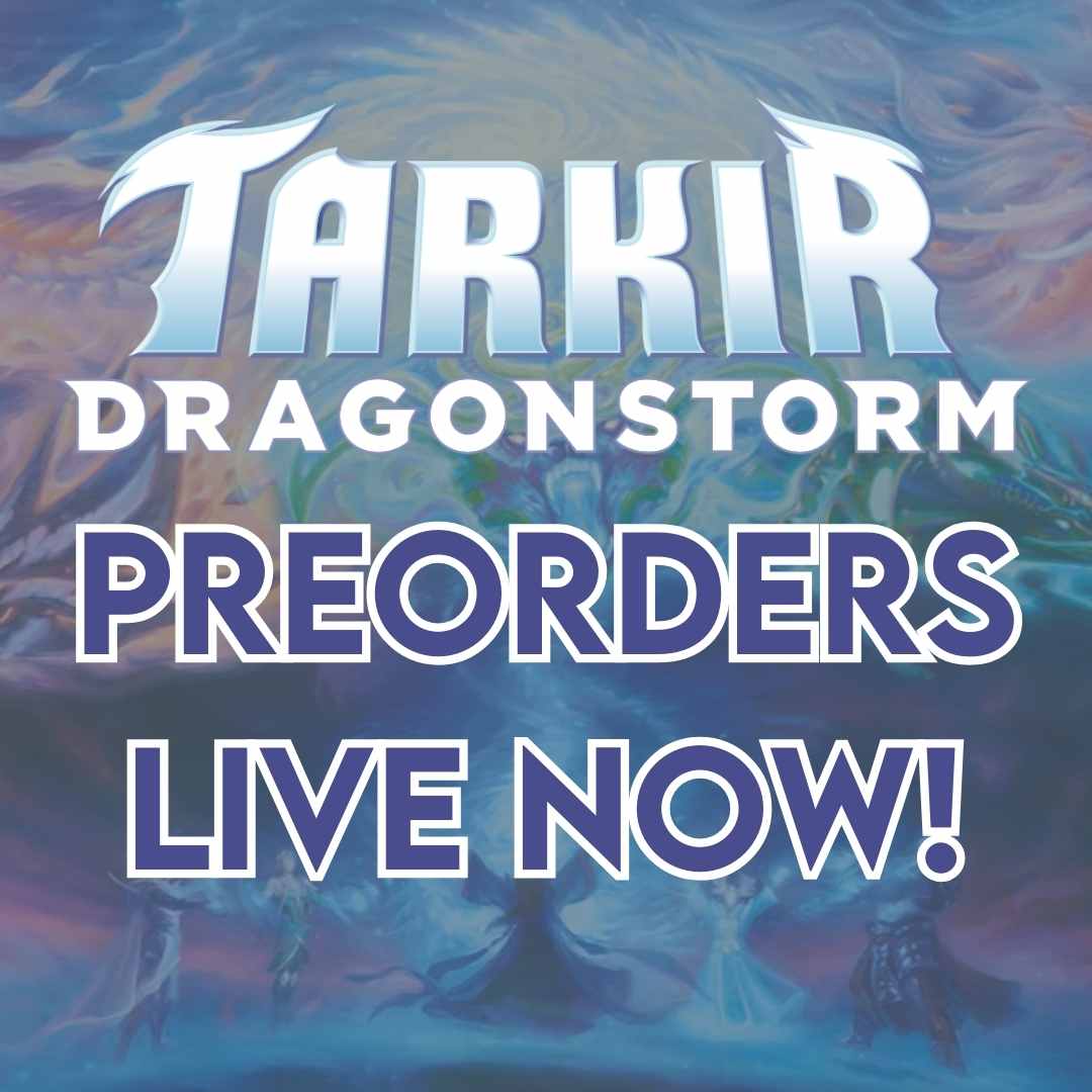 Magic the Gathering Tarkir: Dragonstorm PREORDERS OPEN NOW!